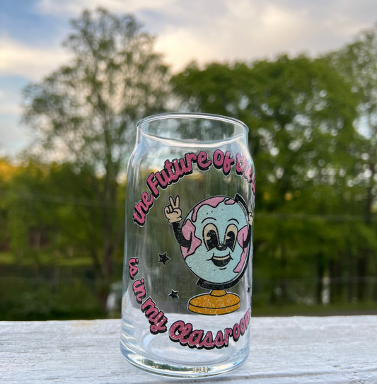 The Future is in the Class Room Can Glass