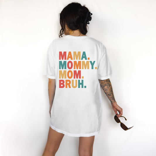 Mama Mommy Mom Bruh tee