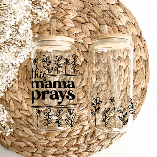 This Mama Prays Wildflower Can Glass