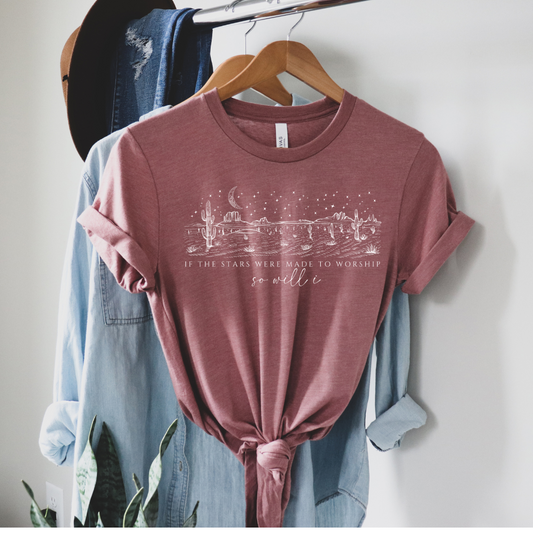 If The Stars Where Made To Worship Tee