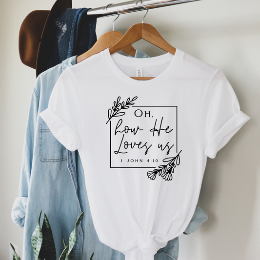 Oh How He Loves Us Tee